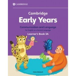Cambridge Early Years Communication and Language for English as a Second Language 3A Learner's Book