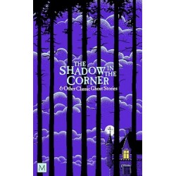 The Shadow in The Corner & Other Classic Ghost Stories