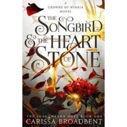 Crowns of Nyaxia Book3: The Songbird and the Heart of Stone
