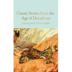 Macmillan Collector's Library: Classic Stories from the Age of Decadence
