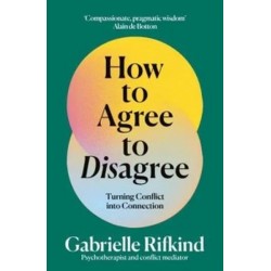 How to Agree to Disagree: Turn Conflict Into Connection