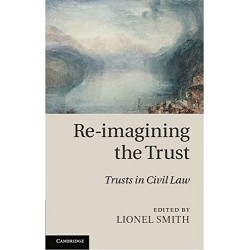 Re-imagining the Trust. Trusts in Civil Law