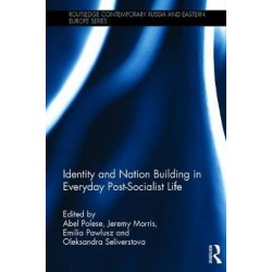 Identity and Nation Building in Everyday Post-Socialist Life
