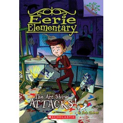 Eerie Elementary #9: The Art Show Attacks!
