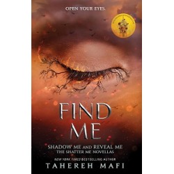 Shatter Me Series Book4.5, 5.5: Find Me (Shadow Me and Reveal Me)