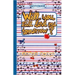 Will You Still Love Me Tomorrow? (Love Notebook) 
