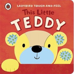 Ladybird Touch-and-Feel: This Little Teddy