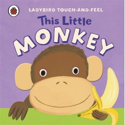 Ladybird Touch-and-Feel: This Little Monkey