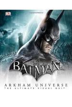 Batman Arkham Universe. The Ultimate Visual Guide [Hardcover]