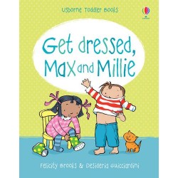 Get dressed, Max and Millie