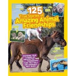 125 True Stories of Amazing Animal Friendships
