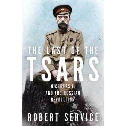 Last of the Tsars,The: Nicholas II and the Russian Revolution