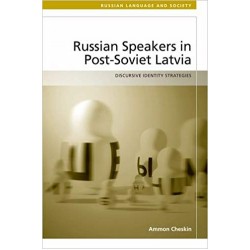 Russian Speakers in Post-Soviet Latvia: Discursive Identity Strategies