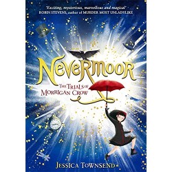 Nevermoor: Trials of Morrigan Crow,The