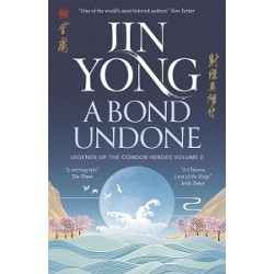 Legends of the Condor Heroes Book2: A Bond Undone