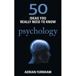 50 Ideas You Really Need to Know: Psychology 