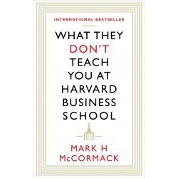 What They Don't Teach You at Harvard Business School