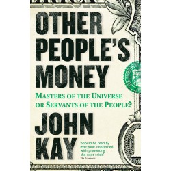 Other People's Money: Masters of the Universe or Servants of the People?
