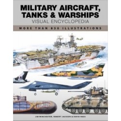 Military Aircraft, Tanks & Warships: Visual Encyclopedia Military Aircraft, Tanks & Warships: Visual Encyclopedia