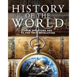 History of the World: From the Stone Age to the Tech Revolution