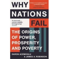Why Nations Fail: The Origins of Power, Prosperity, and Poverty
