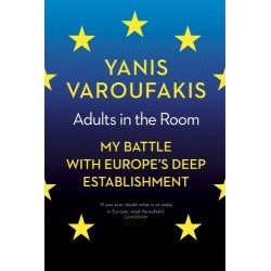 Adults in the Room: My Battle with Europe's Deep Establishment