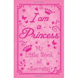 I am a Princess: My Little Book of Secrets [Hardcover]