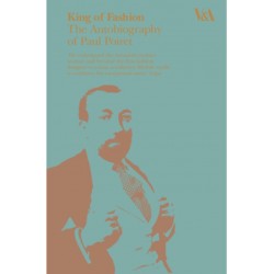 King of Fashion: The Autobiography of Paul Poiret
