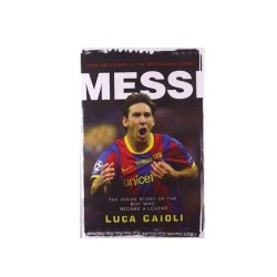 Messi: The Inside story of the Boy Who Became a Legend [Paperback]