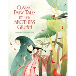 Classic Fairy Tales by The Brothers Grimm [Hardcover]