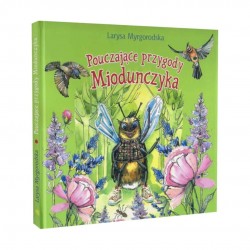 Pouczające przygody Miodunczyka: bajki dla dzieci w młodszym wieku szkolnym