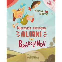 Niezwykłe przygody Alinki w Brakolandii